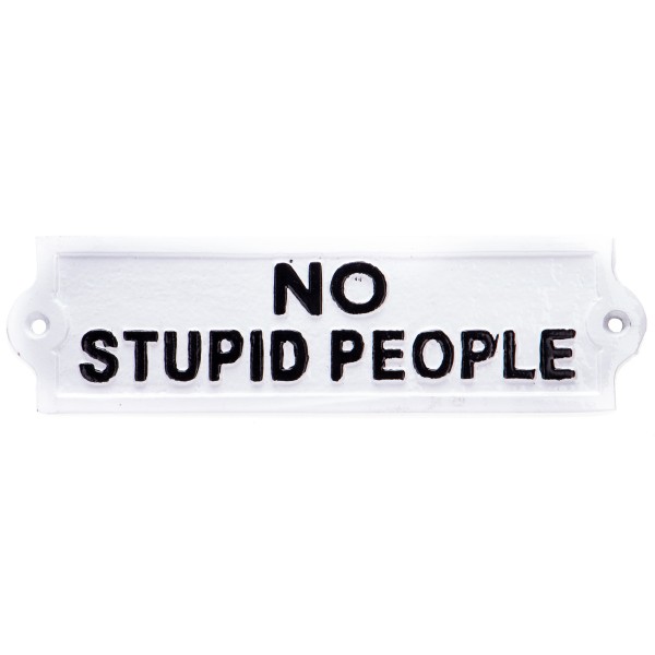 Aluminium Wandschild "NO STUPID PEOPLE" M447