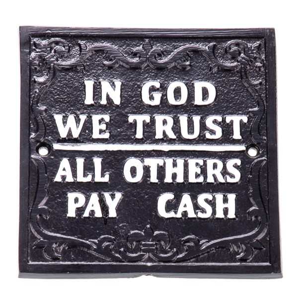 Aluminium Wandschild "IN GOD WE TRUST ALL OTHERS PAY CASH" M451