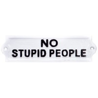 Aluminium Wandschild "NO STUPID PEOPLE" M447 Aluminium Wandschild "NO STUPID PEOPLE" M447
